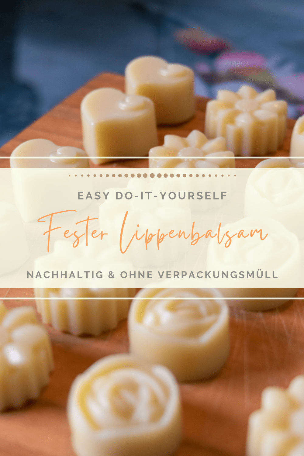 Natürlicher Lippenbalsam nachhaltig Rezept